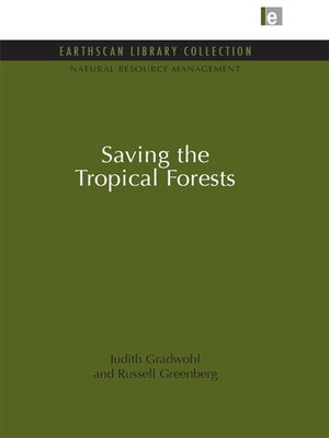 cover image of Saving the Tropical Forests